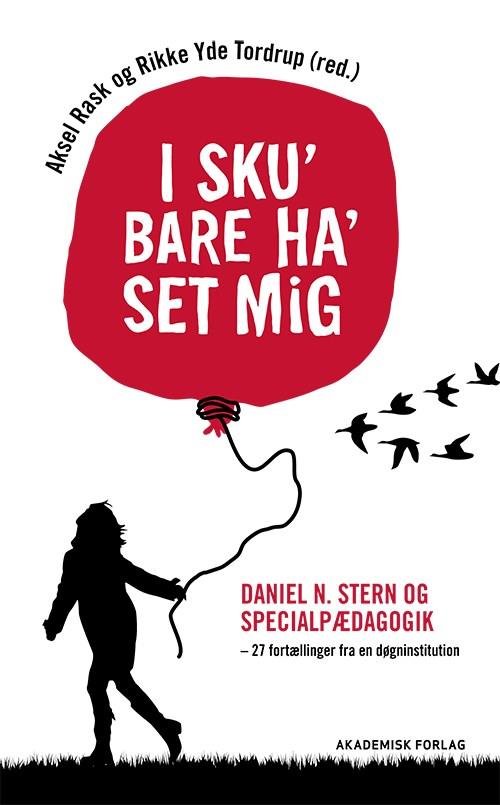 Cover for Aksel Rask; Rikke Yde Tordrup · I sku' bare ha' set mig (Sewn Spine Book) [2e édition] (2017)