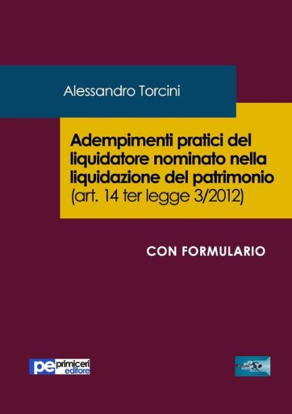 Cover for Alessandro Torcini · Adempimenti pratici del liquidatore nominato nella liquidazione del patrimonio (Paperback Book) (2018)