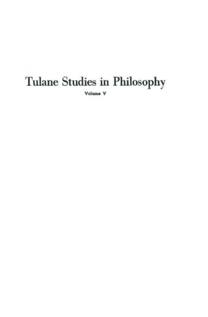 Contributions by E.G.Ballard; R.L.Barber; J.K.Feibleman; C.H.Hamburg; H.N.Lee; P.G.Morrison; L.N.Roberts; R.C.Whittemore - Tulane Studies in Philosophy - E.g. Ballard - Książki - Springer - 9789024702794 - 31 lipca 1967