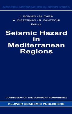 Cover for J Bonnin · Seismic Hazard in Mediterranean Regions - Modern Approaches in Geophysics (Gebundenes Buch) [1988 edition] (1988)