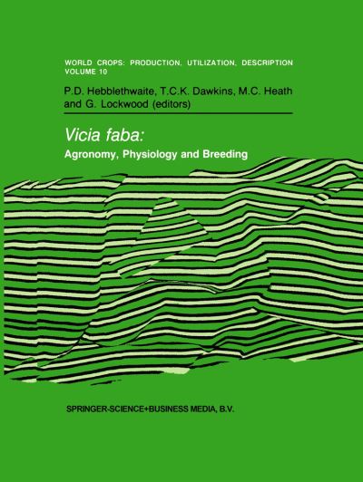 Cover for P D Hebblethwaite · Vicia Faba: Proceedings of a Seminar in the Cec Programme of Coordination of Research on Plant Protein Improvement, Held at the University of Nottingham, United Kingdom, 14-16 September 1983. Sponsored by the Commission of the European Communities, Direct (Paperback Book) [1st Ed. Softcover of Orig. Ed. 1984 edition] (2010)