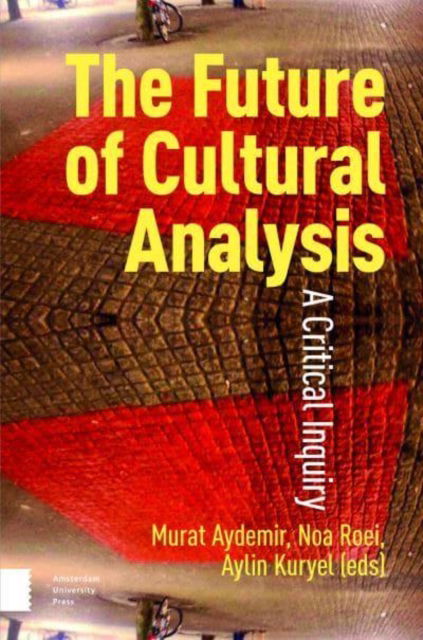 Cover for The Future of Cultural Analysis: A Critical Inquiry (Hardcover Book) (2025)