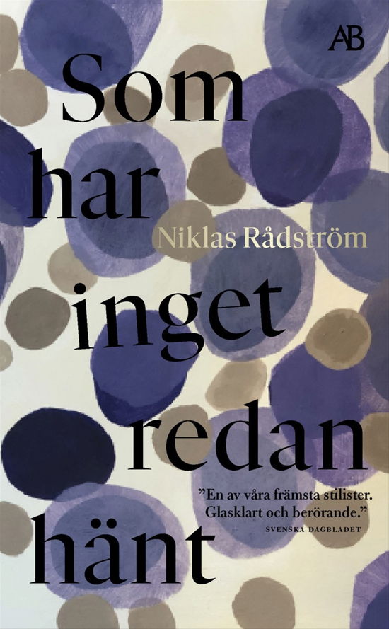 Som har inget redan hänt - Niklas Rådström - Kirjat - Albert Bonniers förlag - 9789100804794 - torstai 15. helmikuuta 2024