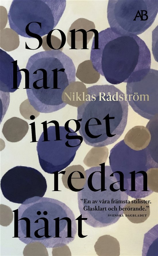 Som har inget redan hänt - Niklas Rådström - Bøger - Albert Bonniers förlag - 9789100804794 - 15. februar 2024