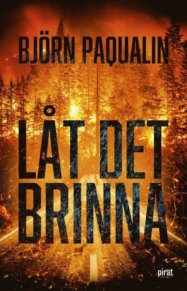 Stella Robertsson: Låt det brinna - Björn Paqualin - Books - Piratförlaget - 9789164206794 - August 18, 2020