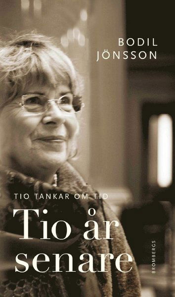 Cover for Bodil Jönsson · Tio år senare : tio tankar om tid (ePUB) (2010)