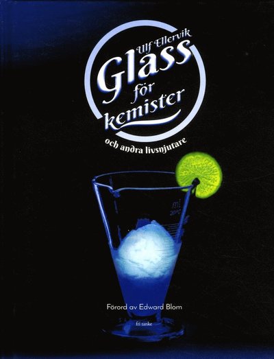 Cover for Ulf Ellervik · Glass för kemister och andra livsnjutare (Hardcover Book) (2017)