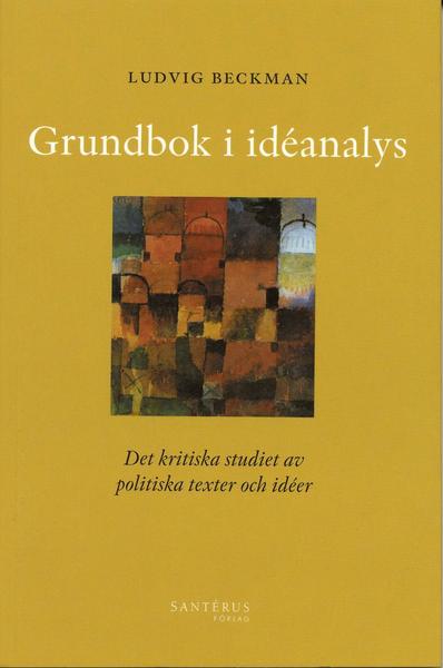 Cover for Ludvig Beckman · Grundbok i idéanalys - Det kritiska studiet av politiska texter och idéer (Book) (2005)