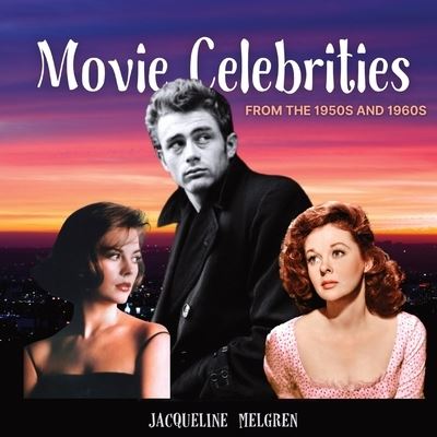 Cover for Jacqueline Melgren · Movie Celebrities from the 1950s and 1960s: Memory Lane Games for Seniors with Dementia and Alzheimer's Patients. (Paperback Book) [Large type / large print edition] (2022)