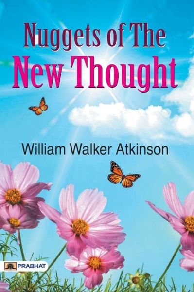 Cover for William Atkinson Walker · Nuggets of The New Thought (Taschenbuch) (2017)