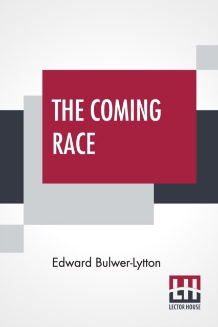 Cover for Edward Bulwer Lytton Lytton · The Coming Race (Paperback Book) (2019)