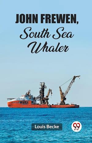 Cover for Louis Becke · John Frewen, South Sea Whaler (Edition2023) (Paperback Book) (2024)