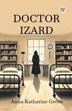 Cover for Anna Katharine Green · Doctor Izard (Edition1) (Paperback Book) (2025)
