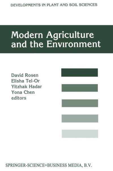 Cover for David Rosen · Modern Agriculture and the Environment: Proceedings of an International Conference, held in Rehovot, Israel, 2-6 October 1994, under the auspices of the Faculty of Agriculture, the Hebrew University of Jerusalem - Developments in Plant and Soil Sciences (Taschenbuch) [Softcover reprint of the original 1st ed. 1997 edition] (2012)