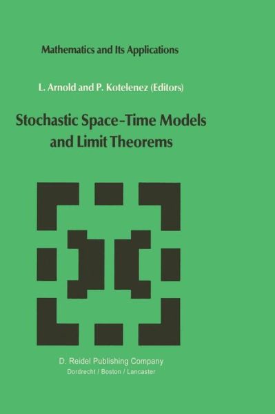 Cover for L Arnold · Stochastic Space-time Models and Limit Theorems - Mathematics and Its Applications (Paperback Book) [Softcover Reprint of the Original 1st Ed. 1985 edition] (2011)