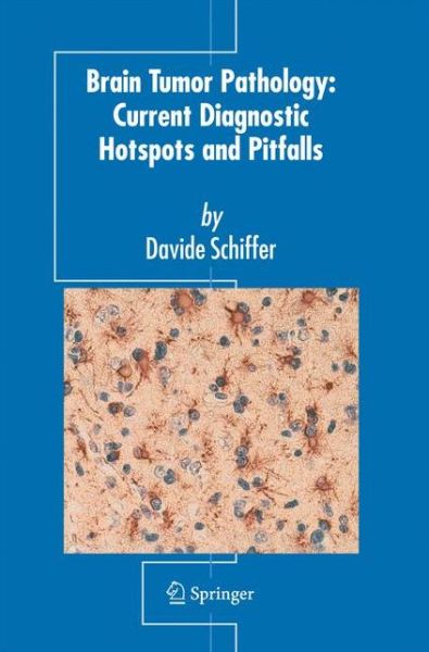 Cover for Davide Schiffer · Brain Tumor Pathology: Current Diagnostic Hotspots and Pitfalls (Paperback Book) [2006 edition] (2014)