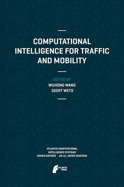 Cover for Wuhong Wang · Computational Intelligence for Traffic and Mobility - Atlantis Computational Intelligence Systems (Hardcover Book) [2013 edition] (2012)