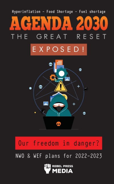 Cover for Rebel Press Media · Agenda 2030 - The Great Reset Exposed! (Pocketbok) (2022)