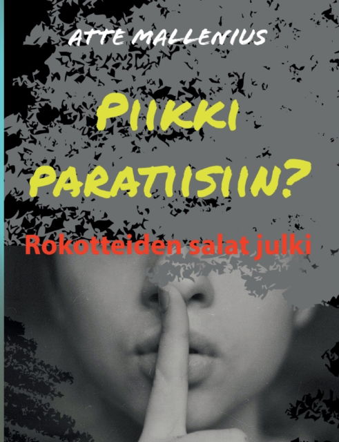 Cover for Atte Mallenius · Piikki paratiisiin? (Paperback Book) (2022)