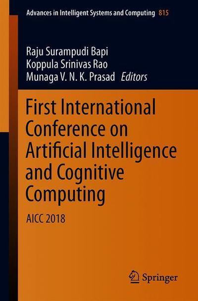 Cover for First International Conference on Artificial Intelligence and Cognitive Computin (Book) [1st ed. 2019 edition] (2018)