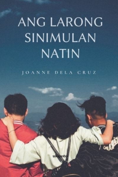 Cover for Joanne Dela Cruz · Ang Larong Sinimulan Natin (Paperback Book) (2021)