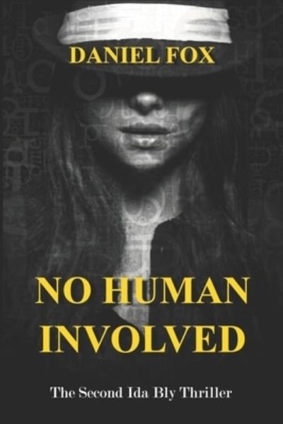 Cover for Daniel Fox · No Human Involved: The Second Ida Bly Thriller - The Ida Bly Thrillers (Paperback Book) (2022)