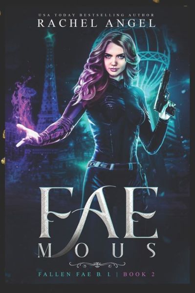 Cover for Rachel Angel · Fae-mous: A Why Choose YA/New Adult Paranormal Urban Romance (Fallen Fae B.I. Book #2) (Pocketbok) (2021)