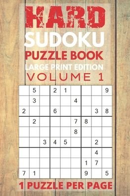 Cover for Visculture Publishing · Hard Sudoku Puzzle Book Large Print Edition Volume 1: 156 Hard Difficulty Puzzles, One Puzzle Per Page for Easy Viewing, For Highly Skilled Sudoku Players (Paperback Book) [Large type / large print edition] (2020)