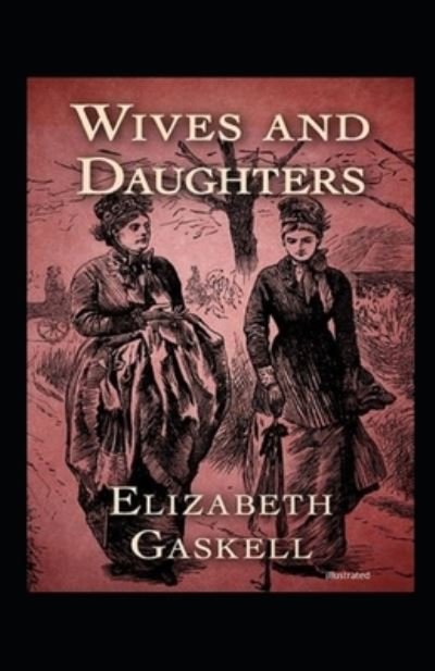 Cover for Elizabeth Gaskell · Wives and Daughters illustrated (Taschenbuch) (2020)
