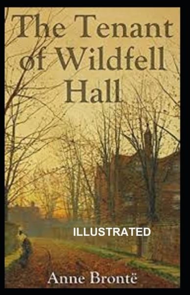 Cover for Anne Bronte · The Tenant of Wildfell Hall Illustrated (Paperback Book) (2020)