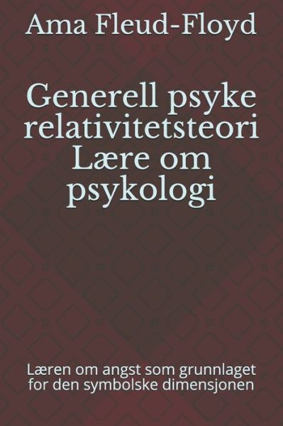 Generell psyke relativitetsteori Laere om psykologi - Ama Fleud-Floyd - Boeken - Independently Published - 9798588187794 - 30 december 2020