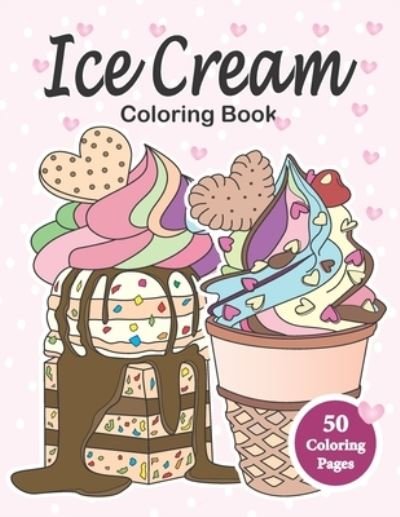 Cover for Earjeeniha · Ice Cream Coloring Book (Paperback Book) (2021)