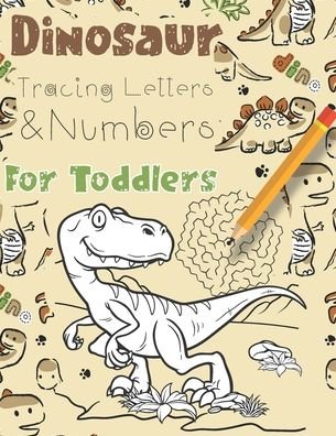 Dinosaur Tracing Letters and Numbers For Toddlers - Mazing Workbooks - Books - Independently Published - 9798633630794 - April 3, 2020