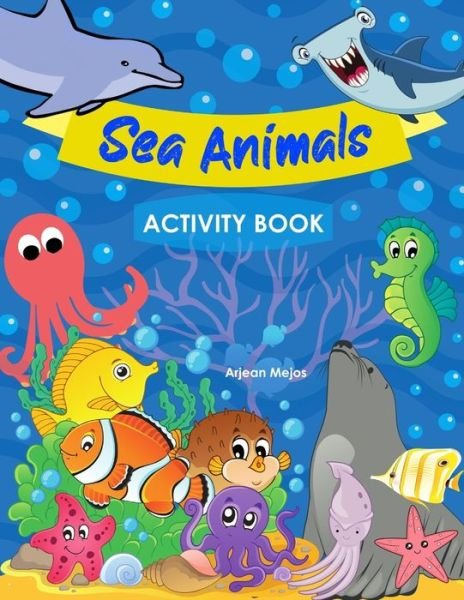 Cover for Arjean Espiriru Mejos · Sea Animals Activity Book (Pocketbok) (2020)