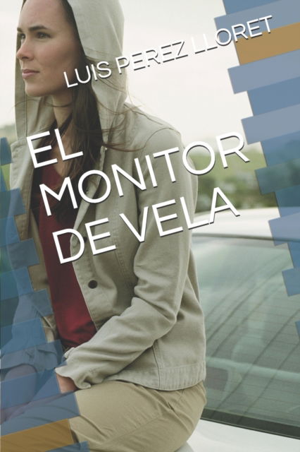 Cover for Luis Perez Lloret · El Monitor de Vela (Paperback Book) (2020)