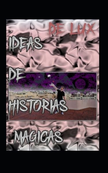 Cover for Lux Tártaro · Ideas de Historias Magicas (Pocketbok) (2020)