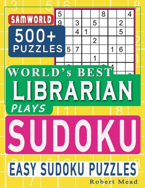 World's Best Librarian Plays Sudoku - Samworld Press - Książki - Independently Published - 9798663877794 - 7 lipca 2020