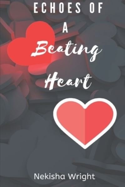 Cover for Nekisha Wright · Echoes of A Beating Heart (Pocketbok) (2020)