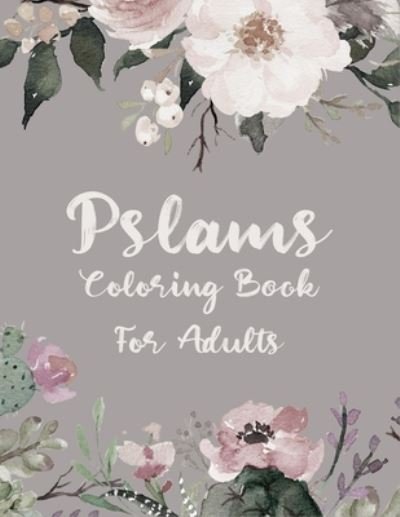 Pslams Coloring Book for Adults - Zxr Press - Bücher - Independently Published - 9798674460794 - 11. August 2020