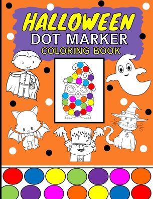 Cover for Aunt Mels Booknook · Halloween Dot Marker Coloring Book: Dauber Do A Dot Activity Book For Kids Ages 2-4 - Dot Marker Fun for Preschoolers (Taschenbuch) (2020)