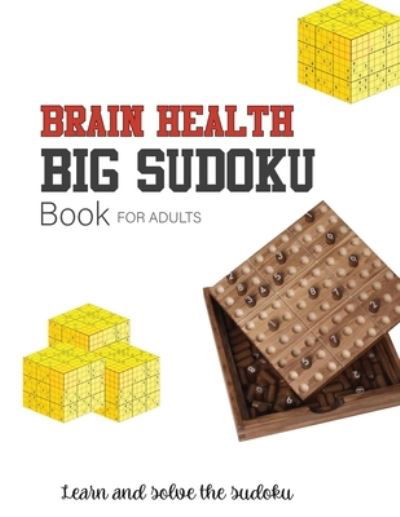 Cover for Huel Fletcher Huel · Brain Health BIG Sudoku Book for Adult: Over 300 Puzzles &amp; Solutions, Easy to Hard Puzzles for Adults (Paperback Book) (2021)