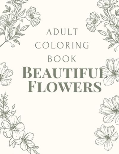 Cover for Candy Flower · Adult Coloring Book of Beautiful Flowers (Taschenbuch) (2021)