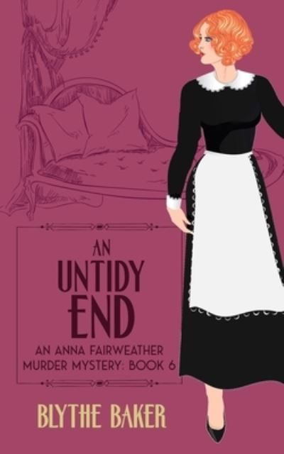 Cover for Blythe Baker · An Untidy End (Paperback Book) (2021)