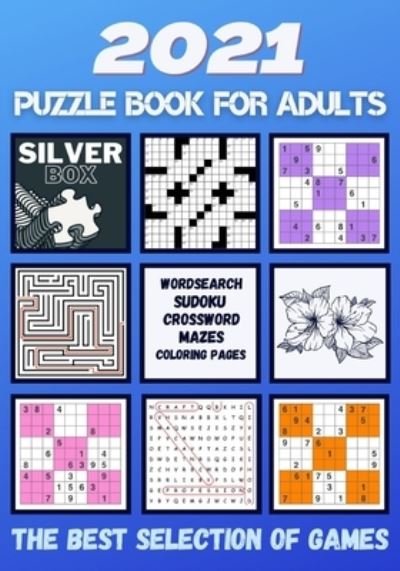 Cover for Silver Box Publishing · 2021 Puzzle Book for Adults: Mixed Puzzle Books for Adults Wordsearch Crosswords Relaxing Activity Sudoku Mazes Colouring Pages (Paperback Bog) (2021)