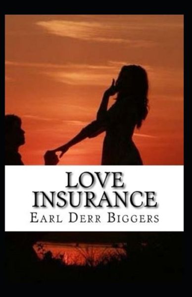 Cover for Earl Derr Biggers · Love Insurance Annotated (Paperback Book) (2021)