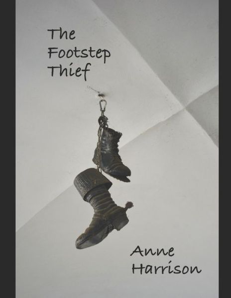 The Footstep Thief - Anne Harrison - Bücher - Independently Published - 9798774715794 - 28. März 2022