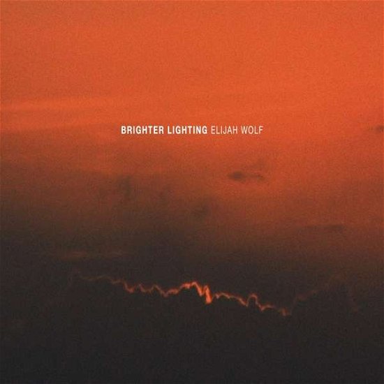Brighter Lighting - Elijah Wolf - Music - TRASH CASUAL - 0195081751795 - March 19, 2021
