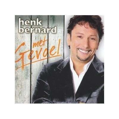 Cover for Henk Bernard · Met Gevoel (CD) (2013)