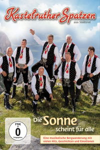 Kastelruther Spatzen · Die Sonne Scheint Fur Alle (DVD) (2016)