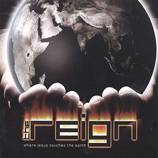 Cover for Reign · Where Jesus Touches the Earth (CD) (2006)